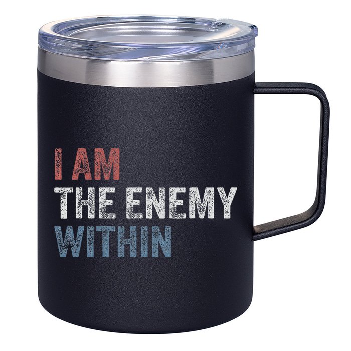 I Am The Enemy Within 12oz Stainless Steel Coffee Mug