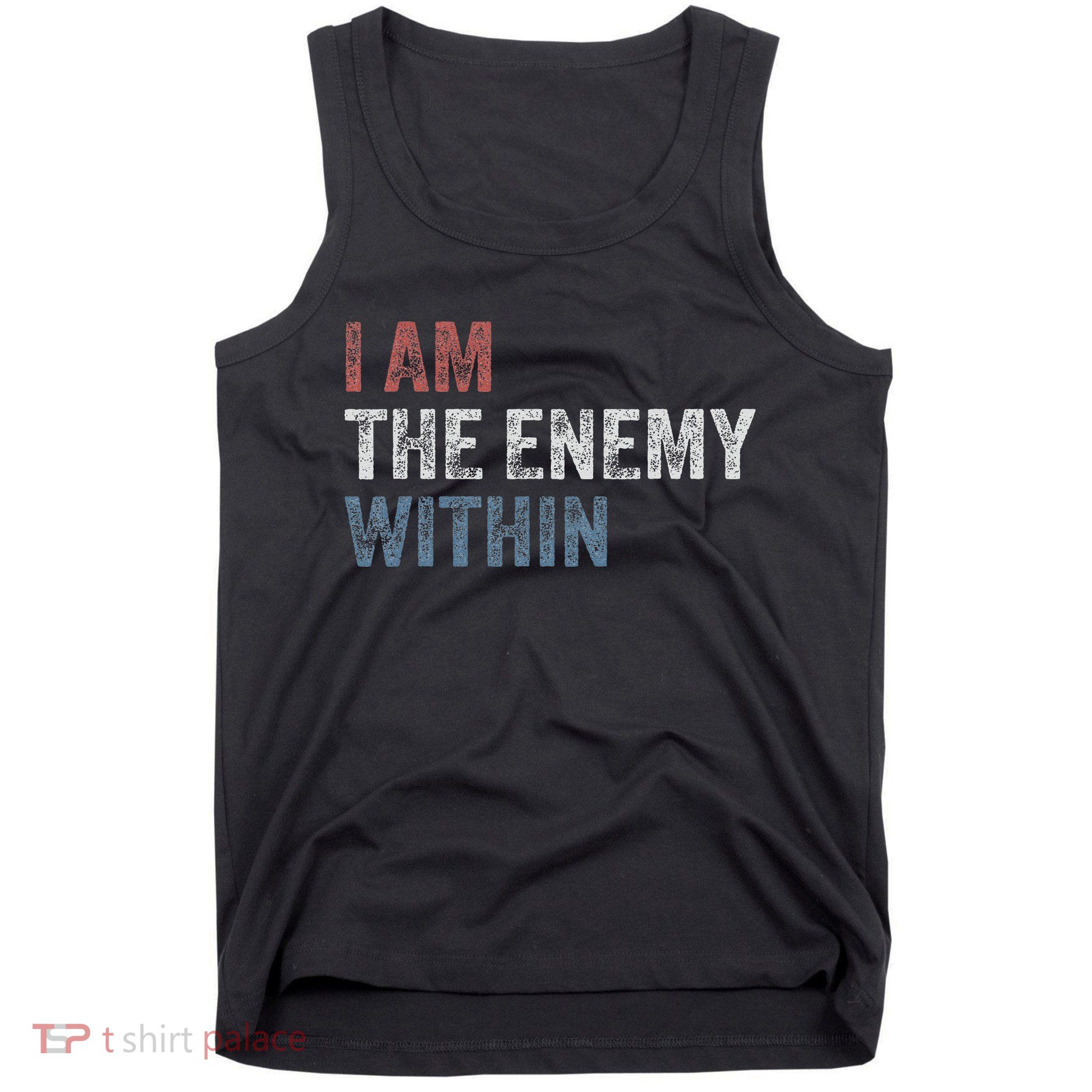 I Am The Enemy Within Tank Top