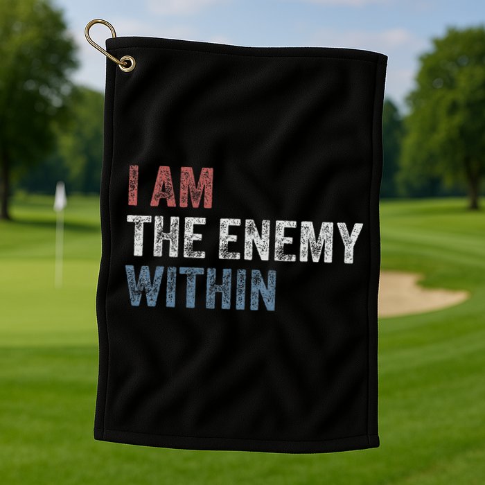 I Am The Enemy Within Golf Towel