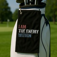 I Am The Enemy Within Golf Towel