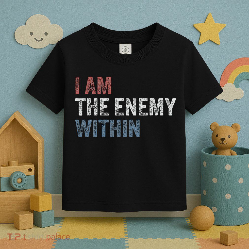 I Am The Enemy Within Toddler T-Shirt