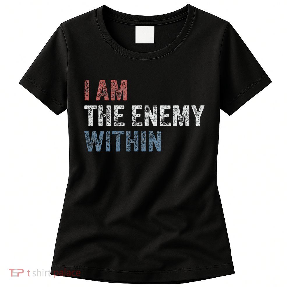 I Am The Enemy Within Womens T-Shirt