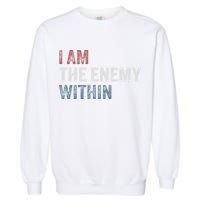 I Am The Enemy Within Garment-Dyed Sweatshirt