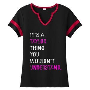 ItS A Taylor Thing You WouldnT Understand Ladies Halftime Notch Neck Tee