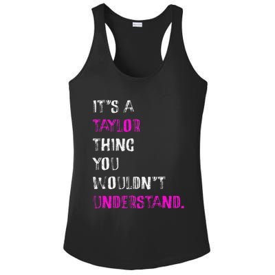 ItS A Taylor Thing You WouldnT Understand Ladies PosiCharge Competitor Racerback Tank