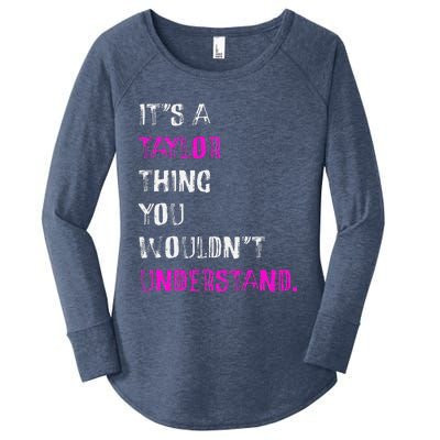 ItS A Taylor Thing You WouldnT Understand Women's Perfect Tri Tunic Long Sleeve Shirt