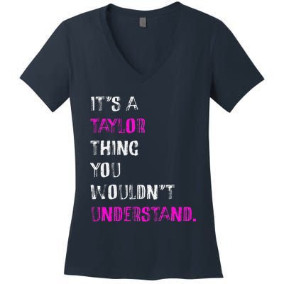 ItS A Taylor Thing You WouldnT Understand Women's V-Neck T-Shirt