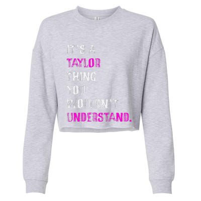 ItS A Taylor Thing You WouldnT Understand Cropped Pullover Crew