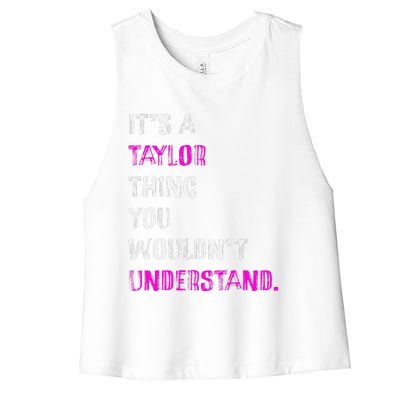 ItS A Taylor Thing You WouldnT Understand Women's Racerback Cropped Tank