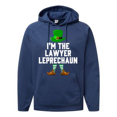 I Am The Lawyer Leprechaun Great Giftst Patricks Day Tee Gift Performance Fleece Hoodie