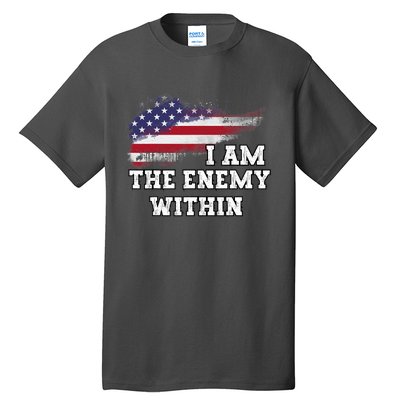 I Am The Enemy Within Harris Walz 2024 Tall T-Shirt