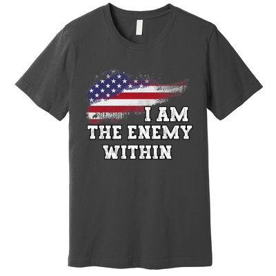 I Am The Enemy Within Harris Walz 2024 Premium T-Shirt