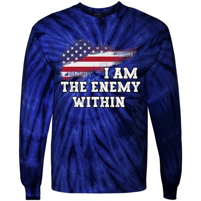 I Am The Enemy Within Harris Walz 2024 Tie-Dye Long Sleeve Shirt