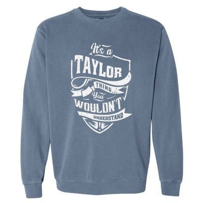 Its A Taylor Thing You Wouldnt Understand Garment-Dyed Sweatshirt