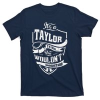 Its A Taylor Thing You Wouldnt Understand T-Shirt