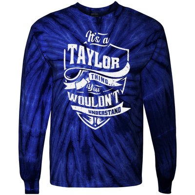 Its A Taylor Thing You Wouldnt Understand Tie-Dye Long Sleeve Shirt