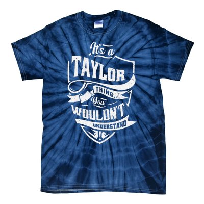 Its A Taylor Thing You Wouldnt Understand Tie-Dye T-Shirt