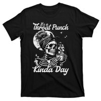 ItS A Throat Punch Kind Of Day Sarcastic Skeleton T-Shirt