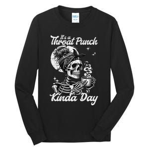 ItS A Throat Punch Kind Of Day Sarcastic Skeleton Tall Long Sleeve T-Shirt