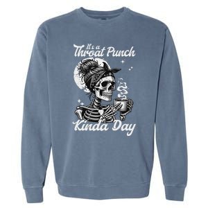 ItS A Throat Punch Kind Of Day Sarcastic Skeleton Garment-Dyed Sweatshirt