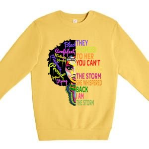 I Am The Storm Outfit Junenth Gift Black History Great Gift Premium Crewneck Sweatshirt