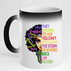 I Am The Storm Outfit Junenth Gift Black History Great Gift 11oz Black Color Changing Mug