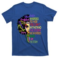 I Am The Storm Outfit Junenth Gift Black History Great Gift T-Shirt