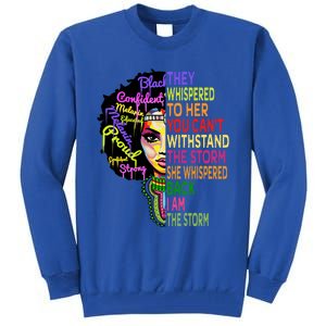 I Am The Storm Outfit Junenth Gift Black History Great Gift Tall Sweatshirt