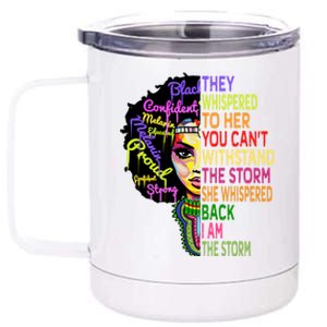 I Am The Storm Outfit Junenth Gift Black History Great Gift 12 oz Stainless Steel Tumbler Cup