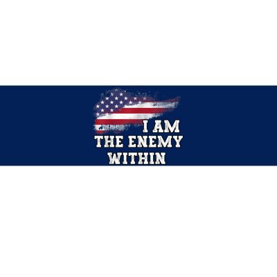 I Am The Enemy Within Bumper Sticker