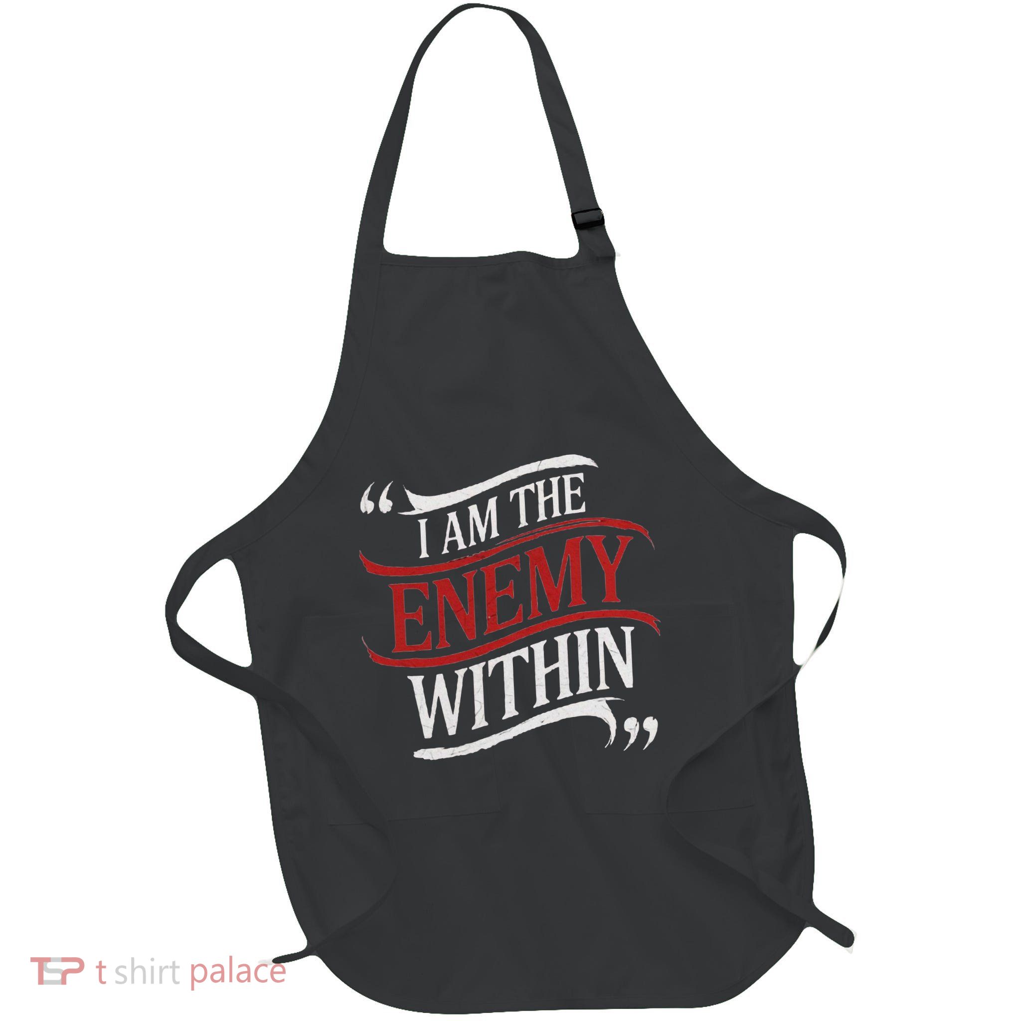 I Am The Enemy Within Apron