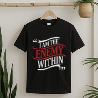 I Am The Enemy Within T-Shirt