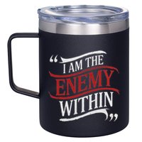 I Am The Enemy Within 12oz Stainless Steel Coffee Mug