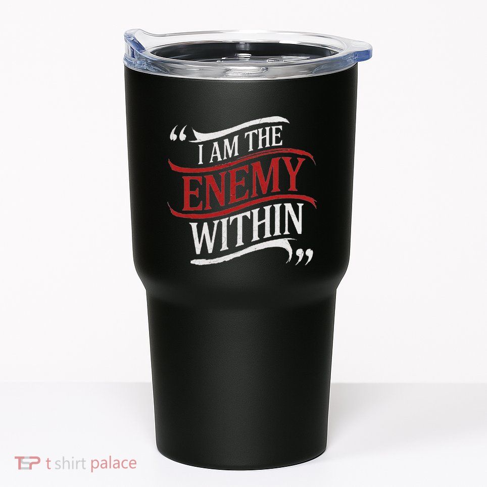 I Am The Enemy Within Tumbler