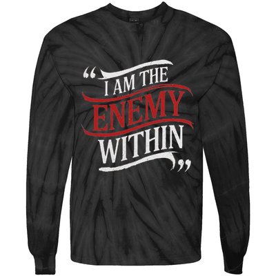 I Am The Enemy Within Tie-Dye Long Sleeve Shirt
