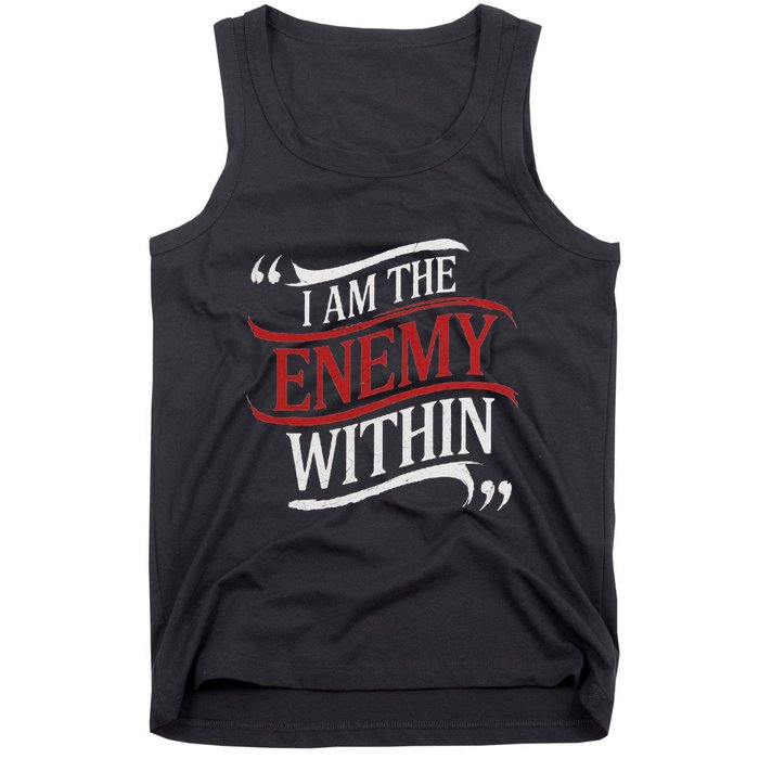 I Am The Enemy Within Tank Top