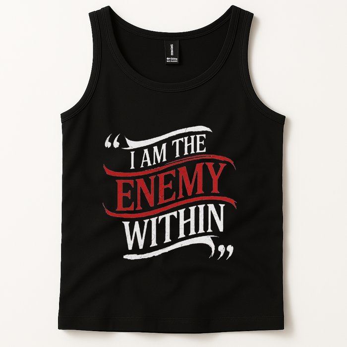 I Am The Enemy Within Tank Top