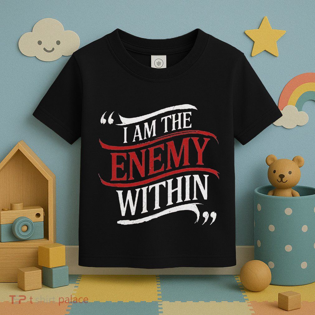 I Am The Enemy Within Toddler T-Shirt