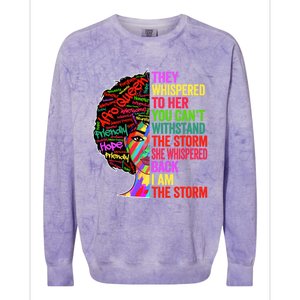 I Am The Storm Black History Month Funny Juneteenth Gift Colorblast Crewneck Sweatshirt