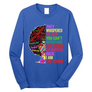 I Am The Storm Black History Month Funny Juneteenth Gift Long Sleeve Shirt