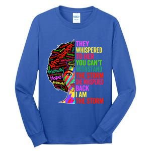 I Am The Storm Black History Month Funny Juneteenth Gift Tall Long Sleeve T-Shirt