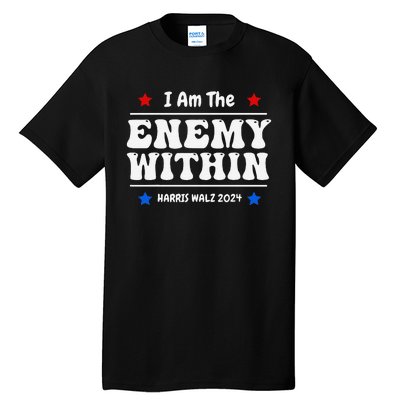 I Am The Enemy Withinharris Walz 2024 Groovy Tall T-Shirt