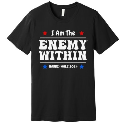 I Am The Enemy Withinharris Walz 2024 Groovy Premium T-Shirt