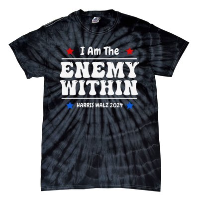 I Am The Enemy Withinharris Walz 2024 Groovy Tie-Dye T-Shirt