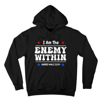 I Am The Enemy Withinharris Walz 2024 Groovy Tall Hoodie