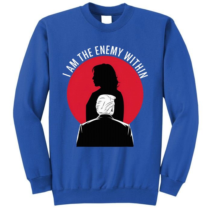 I Am The Enemy Within – Kamala Harris 2024 Tall Sweatshirt