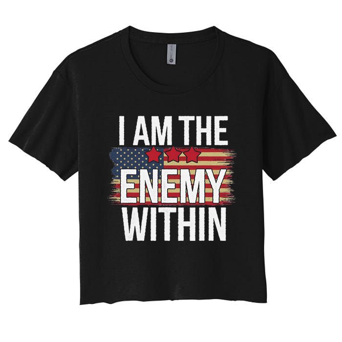 I Am The Enemy Within Kamala Harris Vs Trump Women's Crop Top Tee