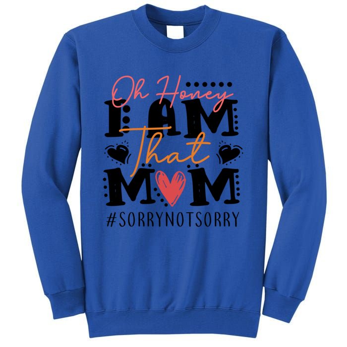 I Am That Mom Gift Mom Heart MotherS Day Meaningful Gift Tall Sweatshirt