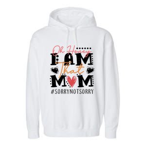 I Am That Mom Gift Mom Heart MotherS Day Meaningful Gift Garment-Dyed Fleece Hoodie