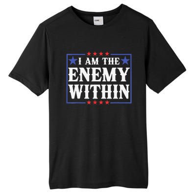 I Am The Enemy Within Pun Tall Fusion ChromaSoft Performance T-Shirt